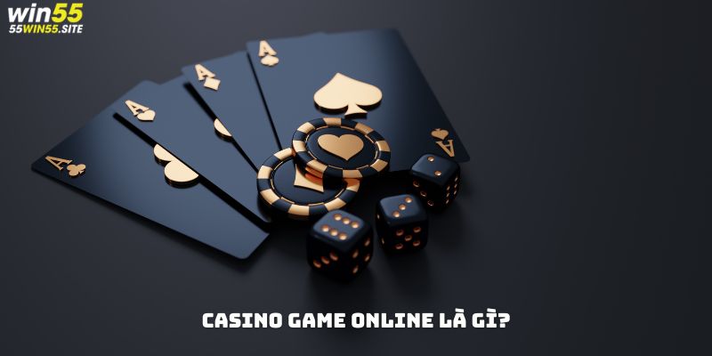 Tìm hiểu khái niệm casino game online