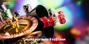 Casino hợp pháp ở Việt Nam
